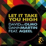 cover: Aqeel|Dann Martin|Del Olmo, David - Let It Take You High