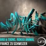 cover: Bro & Toons|Rokka Animal - France Zu Schweizer