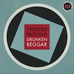 cover: Drunken Beggar - Twisted Thought