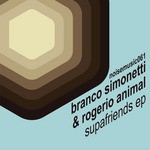 cover: Rogerio Animal|Simonetti, Branco - Supafriends EP