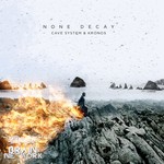 cover: None Decay - Cave System/Kronos