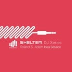 cover: Various|Adam, Roland S - Shelter 54 DJ Series Roland S Adam Ibiza Session (unmixed tracks)