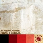 cover: Exequiel Gomez - Piano/Cereza