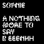 cover: Sophie - Nothing More To Say