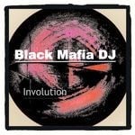 cover: Black Mafia Dj - Involution