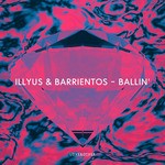 cover: Illyus & Barrientos - Ballin'