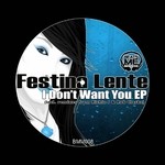 cover: Festina Lente - I Don't Want You EP