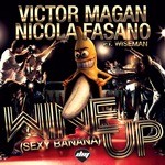 cover: Nicola Fasano|Victor Magan|Wiseman - Wine Up (Sexy Banana)