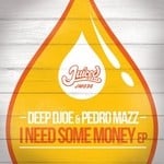 cover: Deep Djoe|Pedro Mazz - I Need Some Money EP