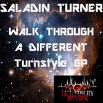 cover: Saladin Turner - Walk Through A Different Turnstyle