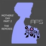 cover: Afs - Mothers' Day Part 2 Remixes