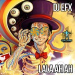 cover: Dj Efx - Lala Ah Ah