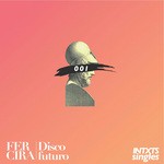 cover: Fer Cira - Disco Futuro