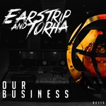 cover: Torha|Earstrip - Our Business EP