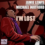 cover: Lewis, Jamie|Michael Watford - I'm Lost (remixes)