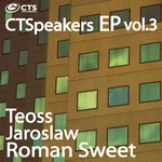 cover: Jaroslaw|Roman Sweet|Teoss - Ctspeakers EP Vol 3