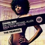 cover: Bini, Gianni|Perry Michael Allen - Back To My Roots Remixes