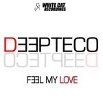 cover: Deepteco - Feel My Love