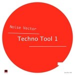 cover: Noise Vector - Techno Tool 1