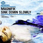 cover: Magnifik - Sink Down Slowly