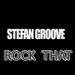 cover: Stefan Groove - Rock That (Stefan Groove Remix)