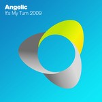 cover: Angelic - It's My Turn 2009