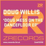 cover: Doug Willis|Negro, Joey - Doug Mess On The Dancefloor EP