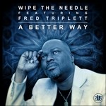 cover: Fred Triplett|Wipe The Needle - A Better Way