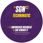 cover: Technimatic - Unfinished Business / She Knows It