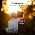 cover: Dt8 Project - Hold Me Till The End