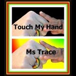 cover: Ms Trace - Touch My Hand (No No No)