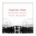 cover: Ciprian Stan - Dilated Souls