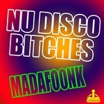 cover: Nu Disco Bitches - Madafoonk (Vocal Edit)