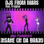 cover: Djs From Mars|Fragma - Insane - In Da Brain (The Remixes)