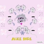 cover: Alice Rose - Into My Heart