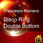 cover: Francesco Mariano - Disco Ring: Double Bottom