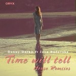 cover: Darko, Danny|Jova Radevska - Time Will Tell (house remixes pt 1)