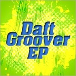 cover: Various - Daft Groover EP