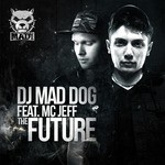 cover: Dj Mad Dog|Mc Jeff - The Future