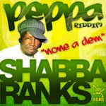 cover: Shabba Ranks - None A Dem