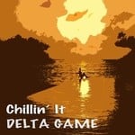 cover: Delta Game - Chillin' It