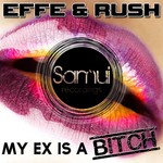 cover: Effe & Rush - My Ex Is A Bitch