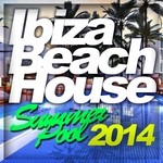 cover: Various - Ibiza Beach House: Summer Pool Of 2014