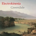 cover: Electrokinesia - Greendale