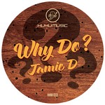 cover: Jamie D - Why Do