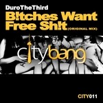 cover: Duro The Third - B!tches Want Free Sh!t