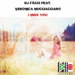 cover: Dj Facci|Dj Facci Feat Veronica Mucciacciaro - I Miss You