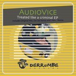 cover: Audiovice - Treated Like A Criminal