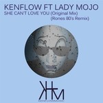 cover: Lady Mojo|Kenflow - She Can't Love You