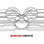 cover: Deadmau5 - While(1<2) (Explicit)